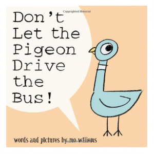 Don't Let the Pigeon Drive the Bus! By Mo Willems